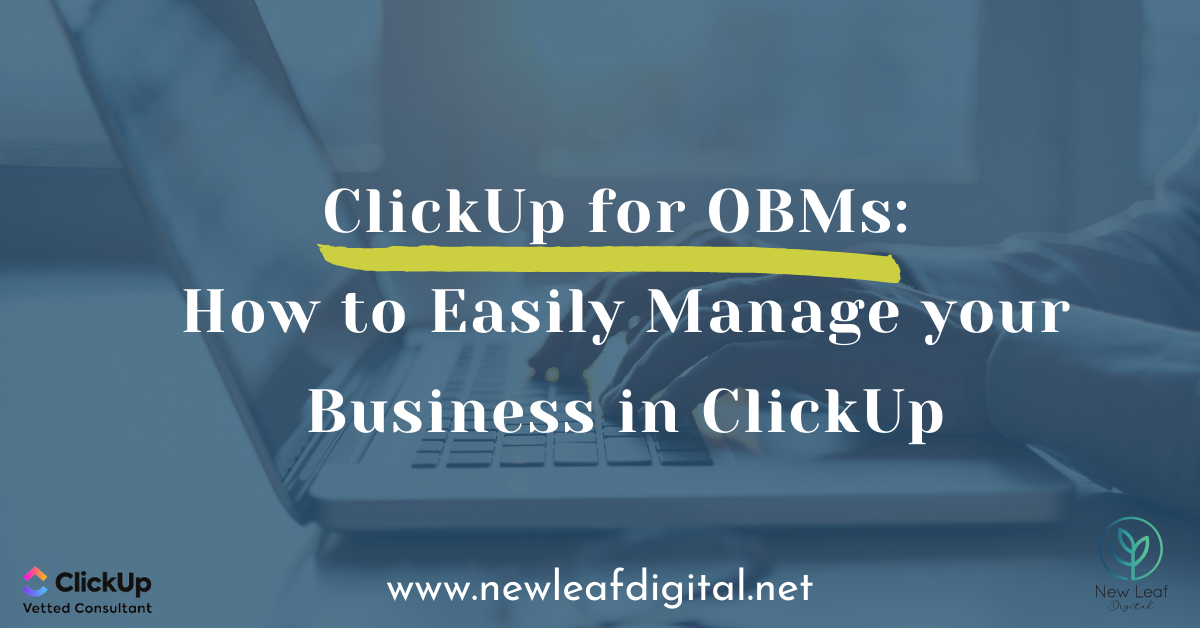 ClickUp for OBMs: How to Easily Manage your Business in ClickUp